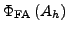 $\Phi _{\mathrm{FA}}\left( A_h\right)$