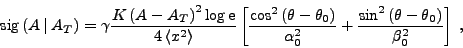 \begin{displaymath}
\mathrm{sig}\left( A\left\vert\right. A_T\right) = \gamma\fr...
...\sin ^2\left(\theta - \theta _0\right)}{\beta _0^2}\right]\: ,
\end{displaymath}