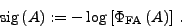 \begin{displaymath}
\mathrm{sig}\left( A\right) := -\log\left[ \Phi_\mathrm{FA}\left( A\right)\right]\, .
\end{displaymath}