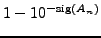 $1 - 10^{-\mathrm{sig}\left( A_n\right)}$