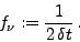 \begin{displaymath}
f_\nu := \frac{1}{2\,\delta t}\, .
\end{displaymath}